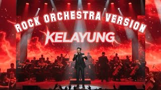 Download lagu KELAYUNG - LAYUNG ROCK ORCHESTRA VERSION mp3