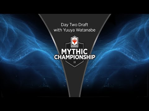 Day Two Draft with Yuuya Watanabe - 2019 Mythic Championship II