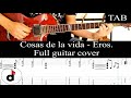 COSAS DE LA VIDA - Eros Ramazzotti: FULL cover guitarra + TAB