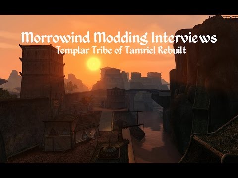 Morrowind Modding Interviews - Tamriel Rebuilt's Templar Tribe