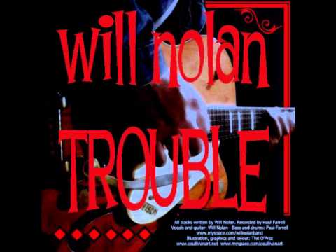 will nolan,,trouble