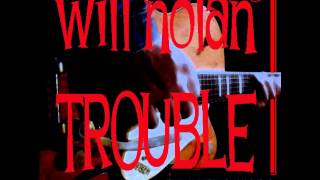 will nolan,,trouble