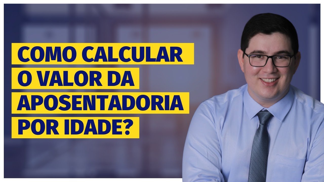 Como calcular a aposentadoria por idade?