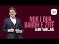 Sabri Fejzullahu - NUK I DUA BARDH E ZITË (Official Song)