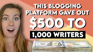 This blogging platform just paid 1000 writers a surprise $500.