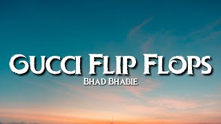 Bhad Bhabie - Gucci Flip Flops (Lyrics) &quot;Gucci flip flops F it hit your B in my socks&quot; [Tiktok Song]
