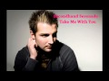 Secondhand Serenade - Take Me With You