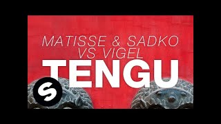 Matisse & Sadko vs Vigel - TENGU (Extended Mix)