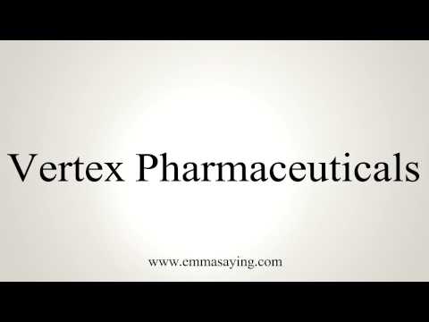How to Pronounce Vertex Pharmaceuticals