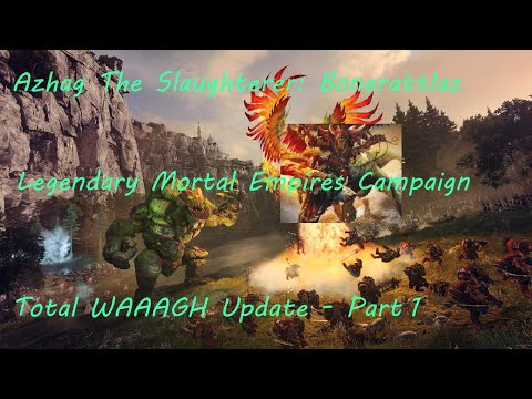 Azhag the Slaughterer - Bonerattlaz WAAAGH Legendary Mortal Empires Campaign - Part 1