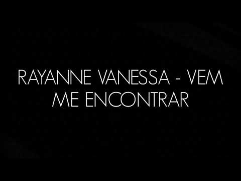 Vem Me Encontrar - Rayanne Vanessa