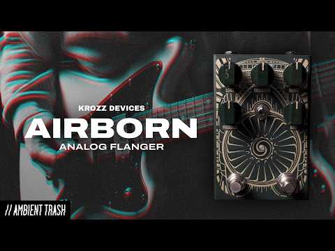 Krozz Devices - Airborn Analog Flanger // Full Demo
