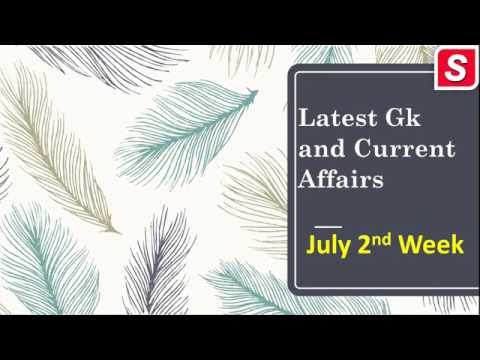Latest GK and current Affairs July 2nd Week - General Knowledge July 2016