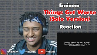 Eminem - Things Get Worse (Solo Version) | FIRST TIME REACTION