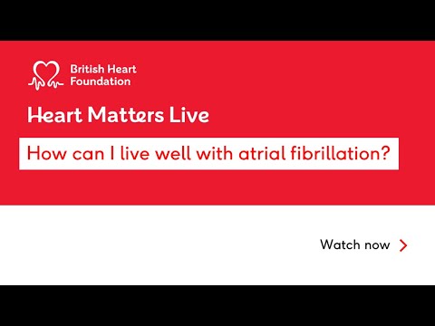BHF Heart Matters Live: How can I live well with atrial fibrillation?