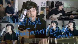 Half Right - Heatmiser/Elliott Smith (cover)