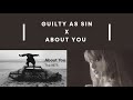 Guilty As Sin x About You (Taylor Swift, The 1975) Full Version