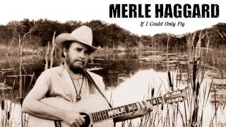 Merle Haggard - &quot;If I Could Only Fly&quot; (Full Album Stream)