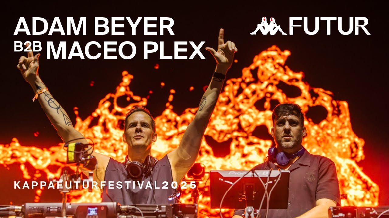 Adam Beyer B2b Maceo Plex - Kappa FuturFestival 2025