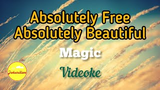 Absolutely Free, Absolutely Beautiful (Magic) - Videoke 2