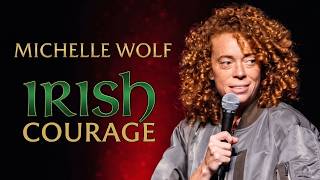 Michelle Wolf - Irish Courage | A 20 minute special about Ireland
