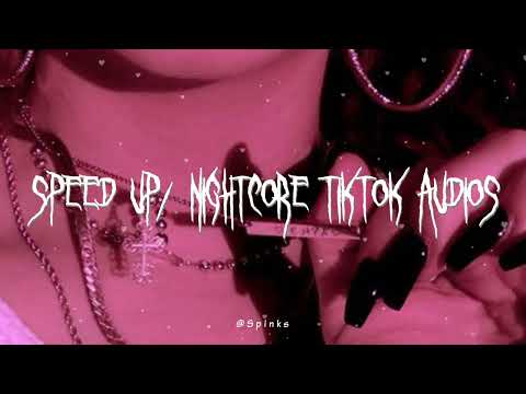 speed up/nightcore tiktok audios ♡ pt. 276