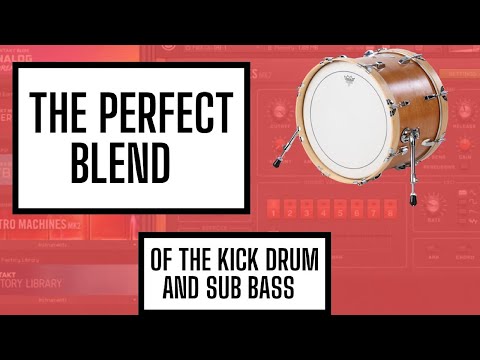 THE PERFECT BLEND OF THE KICK DRUM AND SUB BASS