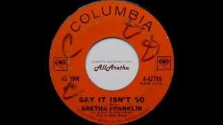 Aretha Franklin - Say It Isn&#39;t So / Here&#39;s Where I Came In (Here&#39;s Where I Walk Out) - 7″ - 1963