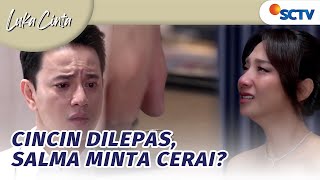 Download lagu Salma Lemparskan Cincin dan Pergi, William Terdiam Tak Berkutik | Luka Cinta Episode 259 mp3