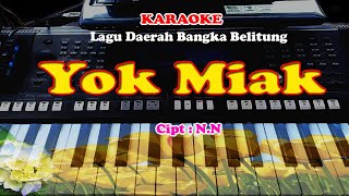 Download lagu Lagu Daerah Bangka Belitung YOK MIAK KARAOKE... mp3
