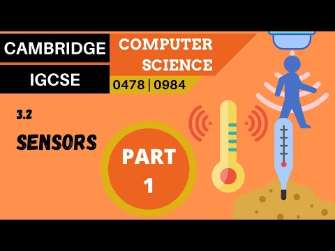 34. CAMBRIDGE IGCSE (0478-0984) 3.2 Sensors - Part 1
