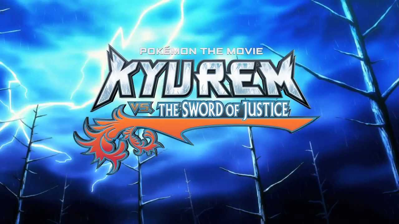 Pokémon the Movie: Kyurem vs. the Sword of Justice