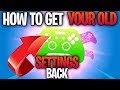 HOW TO GET YOUR OLD SETTINGS BACK IN FORTNITE How To Use Your Old Sensitivities