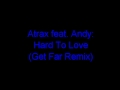 Atrax feat. Andy - Hard To Love (Get Far Remix ...