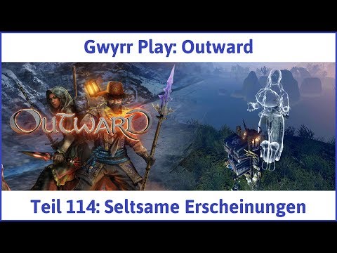 Outward Teil 114: Seltsame Erscheinungen - Let's Play|Deutsch