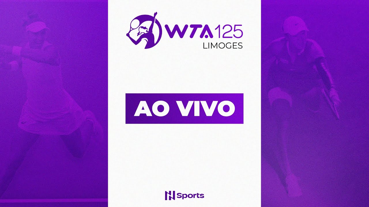 AO VIVO E COM IMAGENS | WTA 125 LIMOGES  - SEMIFINAIS