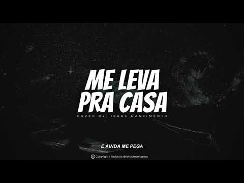 Me leva pra casa | Israel Subirá (Cover - Isaac Nascimento)