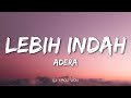 ADERA EGA Lebih Indah Lyrics Dan Kau Hadir Merubah Segalanya