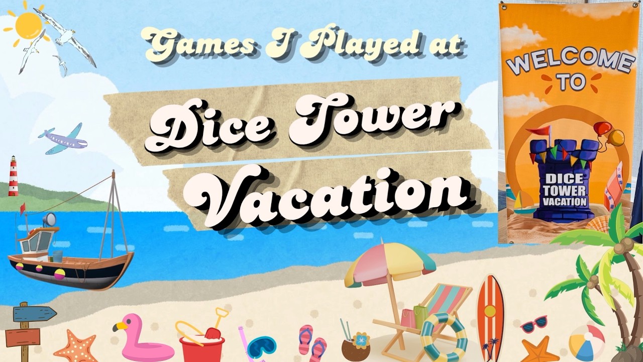 Games I Played at the Dice Tower Vacation - with Tom Vasel