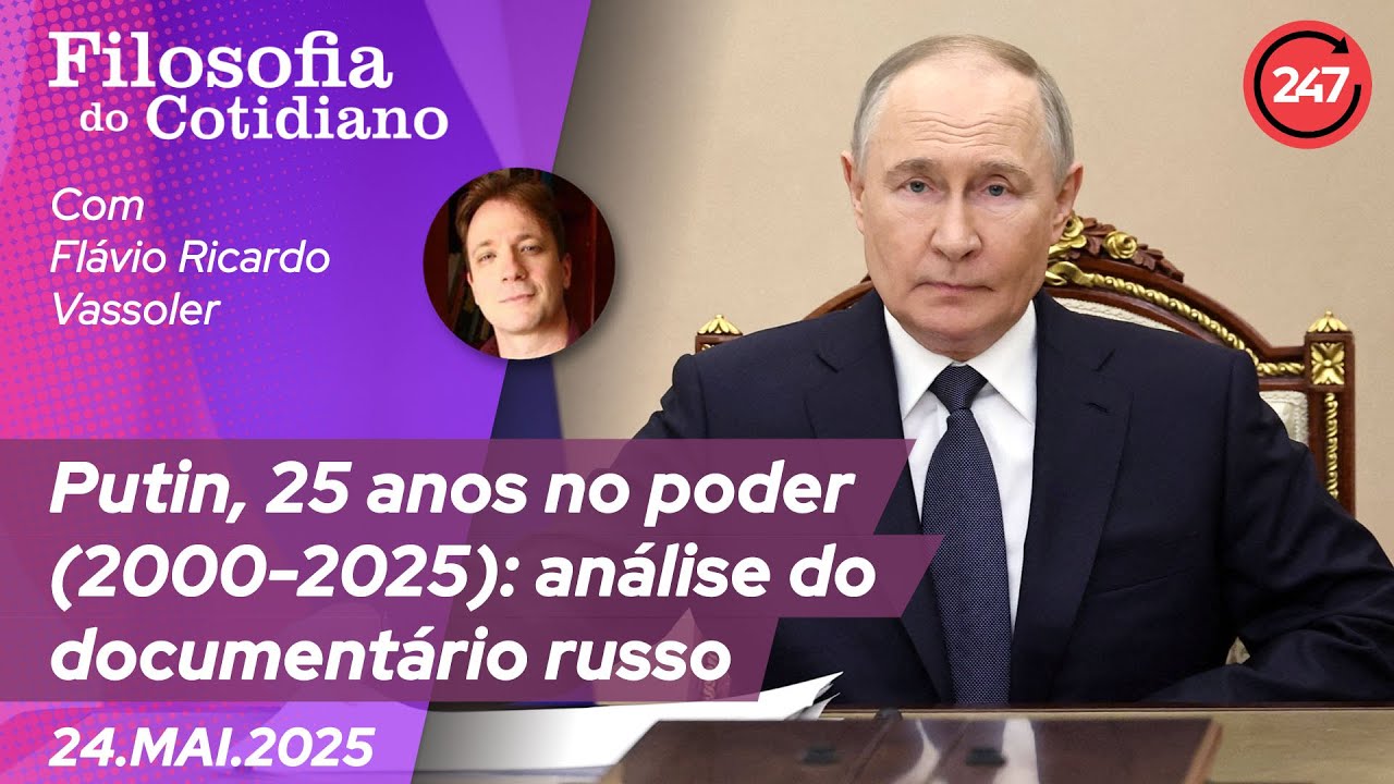 Filosofia do cotidiano - Putin, 25 anos no poder (2000-2025): análise do documentário russo