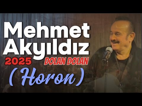 Mehmet Akyıldız- Dolan Dolan (2025 Official Video)