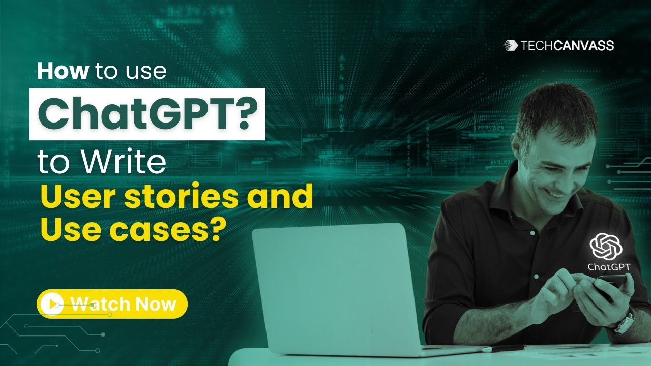 How to use ChatGPT to Write User stories and Use cases? - Techcanvass