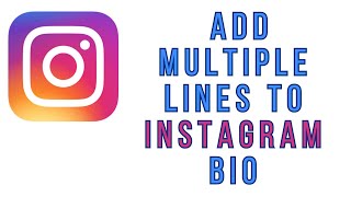 How to Add Multiple Lines to Instagram Bio