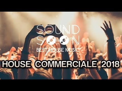 Tormentoni 2018 e REMIX del momento - GENNAIO 2018 - MIX HOUSE COMMERCIALE - Hits Of Popular Songs