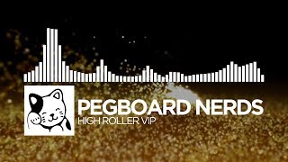 Pegboard Nerds - High Roller (Jumo Daddy Remix)