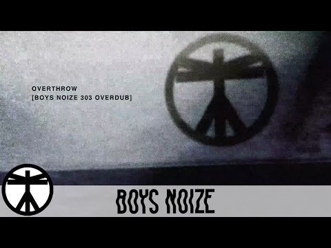 Boys Noize - Overthrow (Boys Noize 303 Overdub) (Official Audio)