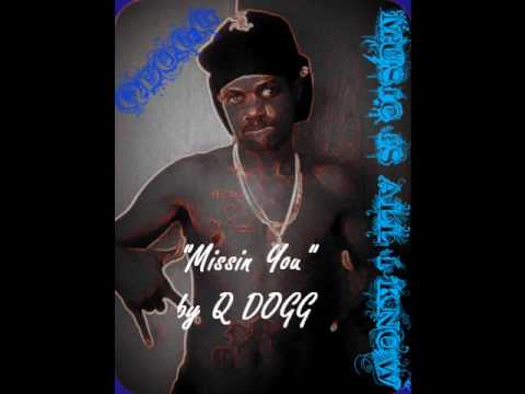 Missin you by Q Dogg [produced by gdl]