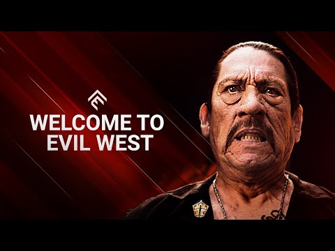 Welcome to Evil West - ft. Danny Trejo thumbnail
