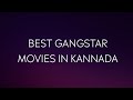 Best Gangster Movies In Kannada Sandalwood Kannada Movies Filmy Corner