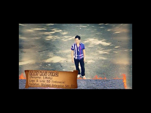 S. Welly - Saat Kau Pergi